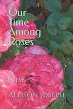 Our Time Among Roses 