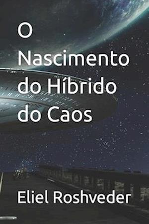 O Nascimento do Híbrido do Caos