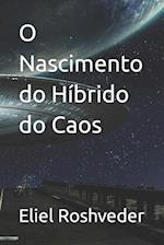 O Nascimento do Híbrido do Caos