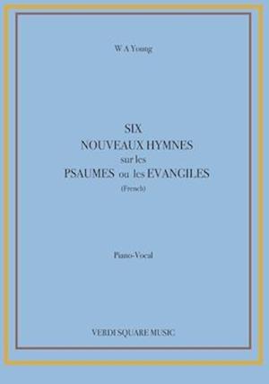 Six Nouveaux Hymnes sur les Psaumes ou les Evangiles