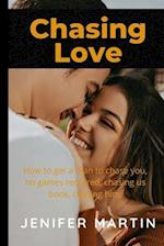 Chasing love: How to get a man to chase you, no games required, chasing us book, chasing him. 