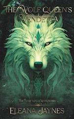 The Wolf Queen's Vendetta: The Wolf King's Mate 