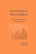 28 DAYS DAILY DEVOTIONALS: If you don't pray, you become a prey 