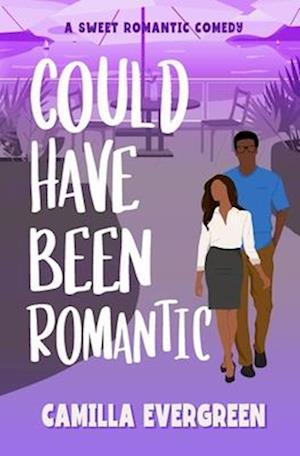 Could Have Been Romantic: A Sweet Romantic Comedy