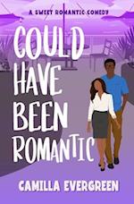 Could Have Been Romantic: A Sweet Romantic Comedy 