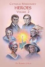 Catholic Missionary Heroes - Volume 2 