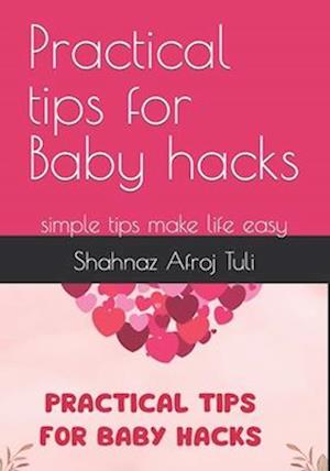 Practical tips for Baby hacks: simple tips make life easy