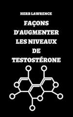 Façons d'Augmenter Les Niveaux de Testostérone