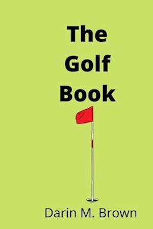 The Golf Book: Introduction To Game Of Life.