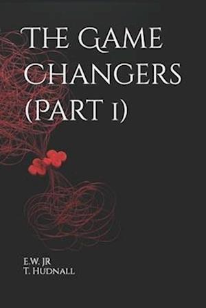 The Game Changers (Part 1)