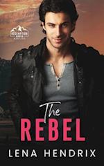 The Rebel: An opposites attract, steamy small town romance 