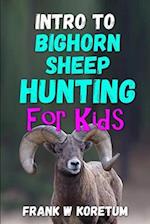 Intro to Bighorn Sheep Hunting for Kids 