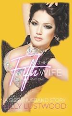The Fifth Wife Part One: A Sissy Husband Book and Transgender Romance 