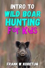 Intro to Wild Boar Hunting for Kids 