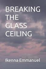 BREAKING THE GLASS CEILING 