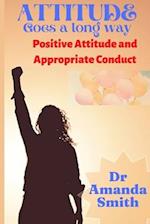 Attitude: Positive Attitude and Appropriate Conduct 