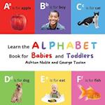 Learn the Alphabet Book: for Babies and Toddlers 
