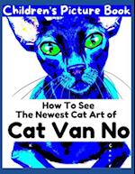 Children's Picture Book How To See the Newest Cat Art of Cat Van No 