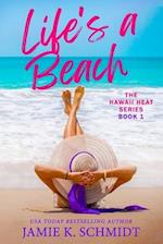 Life's A Beach: Hawaii Heat Book 1 