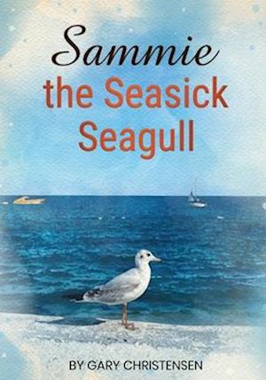 Sammie the Seasick Seagull