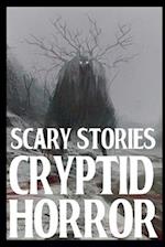 SCARY CRYPTID HORROR STORIES: VOL. 5 