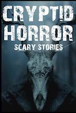 SCARY CRYPTID HORROR STORIES : VOL. 2 