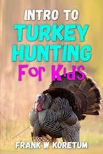 Intro to Turkey Hunting for Kids 