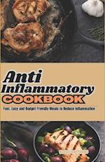 Anti Inflammatory cookbook:: Fast,Easy and budget Friendly Meals to Reduce inflammation 