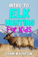 Intro to Elk Hunting for Kids 