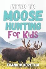 Intro to Moose Hunting for Kids 