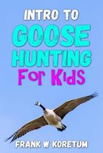 Intro to Canada Goose Hunting for Kids 