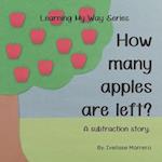 How many apples are left?: A subtraction story. 