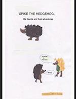 Spike the Hedgehog. His friends and adventures. 