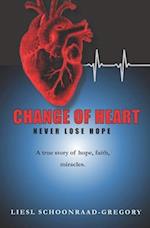 Change of Heart: Never Lose Hope 