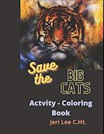 Save the Big Cats Activity - coloring book: Lion-Tiger-Jaguar-Cheetah-Leopard 