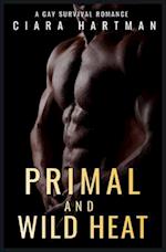 Primal And Wild Heat: A Gay Survival Romance 