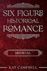 Six Figure Historical Romance: Medieval 