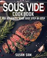SOUS VIDE COOKBOOK: BOOK 2, FOR BEGINNERS MADE EASY STEP BY STEP 