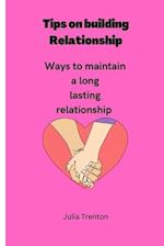 Tips on building relationships: Ways to maintain a long-lasting relationship 
