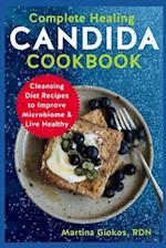 Complete Healing Candida Cookbook: Cleansing Diet Recipes to Improve Microbiome & Live Healthy 