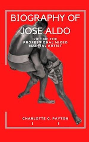 Biography of Jose Aldo: Life of the professional mixed martial artist