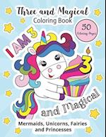 Three and Magical Coloring Book: Birthday coloring book for 3 years old 