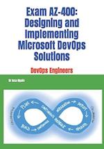 Exam AZ-400: Designing and Implementing Microsoft DevOps Solutions 