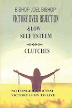 VICTORY OVER REJECTION & LOW SELF-ESTEEM CLUTCHES 