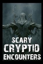SCARY CRYPTID ENCOUNTERS VOL 5.: True Horror Stories 
