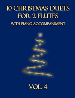 10 Christmas Duets for 2 Flutes with Piano Accompaniment: Vol. 4