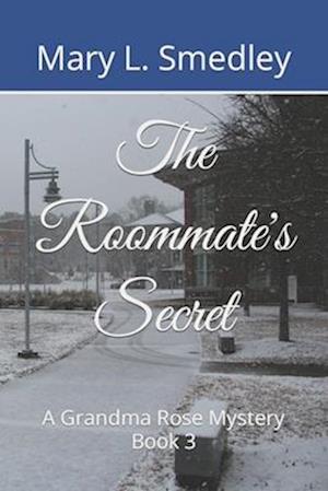 The Roommate's Secret: A Grandma Rose Mystery Book 3