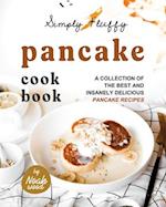 Simply Fluffy Pancake Cookbook: A Collection of the Best and Insanely Delicious Pancake Recipes 