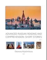 ADVANCED RUSSIAN READING AND COMPREHENSION: SHORT STORIES: part 1 