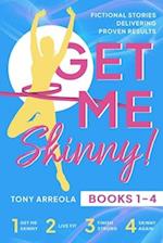 Get Me Skinny Series Books 1-4: Fictional Stories Delivering Proven Results 